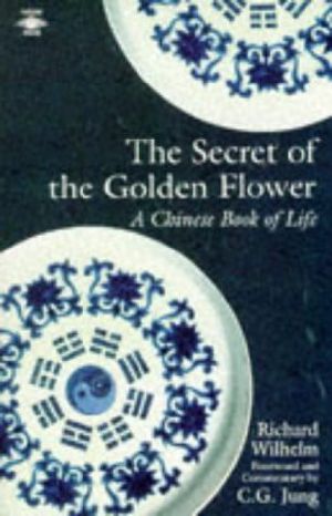 The Secret of the Golden Flower · a Chinese Book of Life