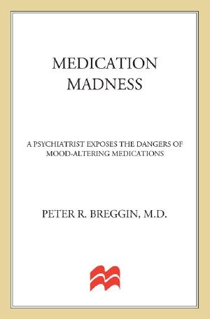 Medication Madness · A Psychiatrist Exposes the Dangers of Mood-Altering Medications