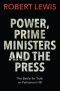 Power, Prime Ministers and the Press