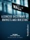 A Concise Dictionary of Markets and Investing