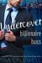 Undercover Billionaire Boss · A BWWM Contemporary Romance