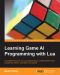 Learning Game AI Programming With Lua