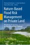 Nature-Based Flood Risk Management on Private Land, Disciplinary Perspectives on a Multidisciplinary Challenge