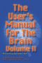 The User's Manual for the Brain Volume II