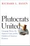 Plutocrats United · Campaign Money, the Supreme Court, and the Distortion of American Elections