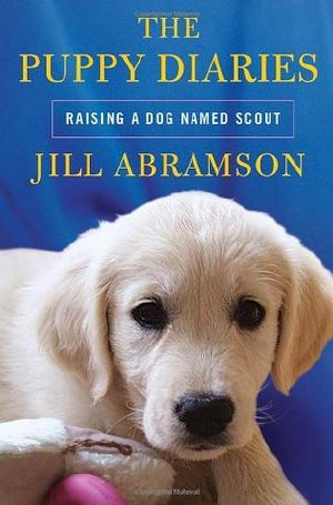 The Puppy Diaries · Raising a Dog Named Scout