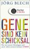 Gene sind kein Schicksal