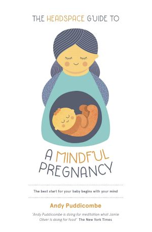 The Headspace Guide to … a Mindful Pregnancy