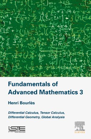 Fundamentals of Advanced Mathematics V3, Differential Calculus, Tensor Calculus, Differential Geometry, Global Analysis