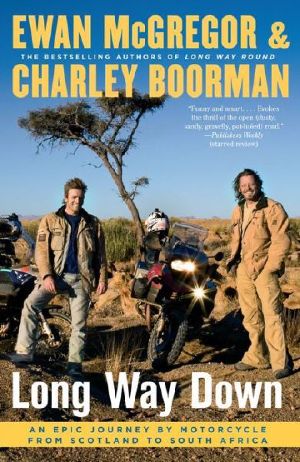 Long Way Down · an Epic Journey by Motorcycle From Scotland to South Africa