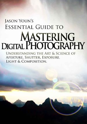 Mastering Digital Photography