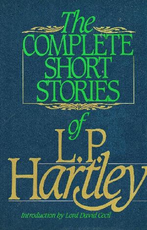 The Complete Short Stories of L.P. Hartley