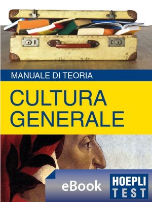 Cultura Generale. Manuale Di Teoria Ed Esercizi