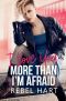 I Love You More Than I'm Afraid (Our Forevers #2)