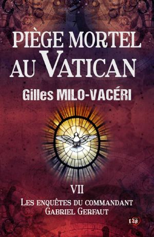 Piège mortel au Vatican (Les enquêtes du commandant Gabriel Gerfaut) (French Edition)