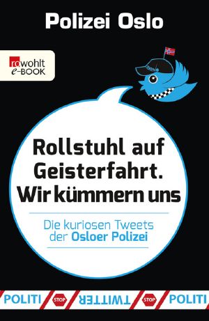 Rollstuhl auf Geisterfahrt · Wir kümmern uns · Die kuriosen Tweets der Osloer Polizei