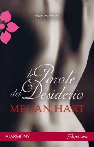 Hart Megan - 2010 - Le parole del desiderio