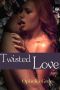 Twisted Love