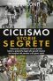 Ciclismo, Storie Segrete