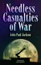 Needless Casualties of War