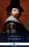 Delphi Collected Works of Francis Bacon (Illustrated) (Delphi Series Eight Book 21)