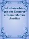 Selbstbetrachtungen von Emperor of Rome Marcus Aurelius