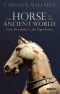 The Horse in the Ancient World · From Bucephalus to the Hippodrome