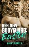 Her New Bodyguard: Easton: Steamy Age Gap Instalove Romance (Bodyguards Book 2)