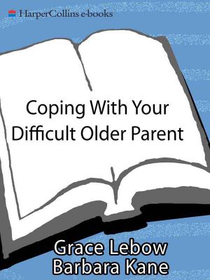 Coping With Your Difficult Older Parent · A Guide for Stressed Out Children