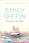 Meant to Be, A Novel