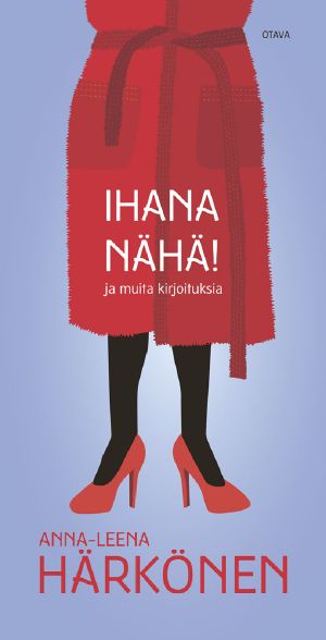 Ihana nähä!