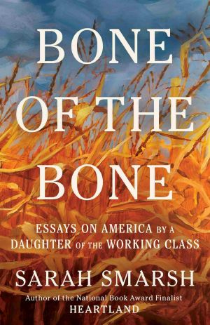 Bone of the Bone · Essays on America by a Daughter of the Working Class