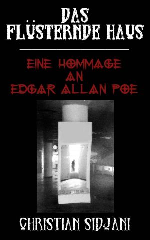 Das flüsternde Haus · Eine Hommage an Edgar Allan Poe