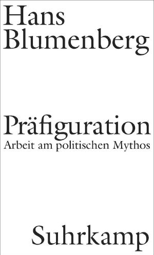 Präfiguration · Arbeit am politischen Mythos