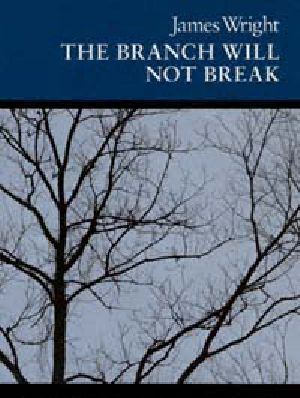 The Branch Will Not Break · Poems