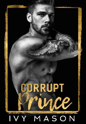 Corrupt Prince: a Billionaire Arranged Marriage Romance (Dark Throne Book 3)