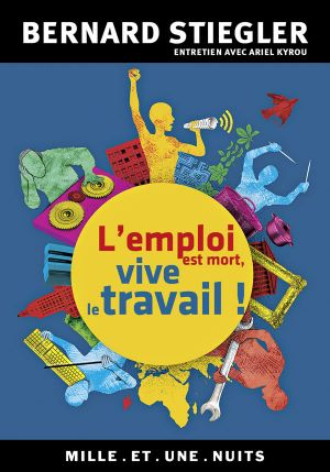 L'emploi est mort, vive le travail ! Entretien avec Ariel Kyrou