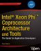 Intel® Xeon Phi(TM) Architecture and Tools · The Guide for Application Developers