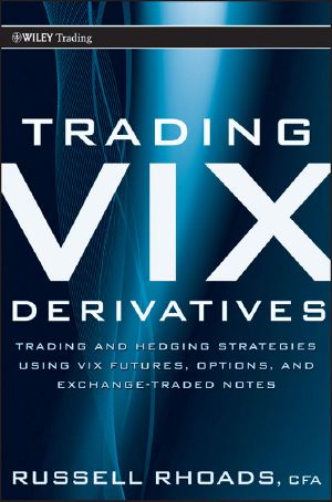 Trading VIX Derivatives · Trading and Hedging Strategies Using VIX Futures, Options, and Exchange Traded Notes (Wiley Trading)