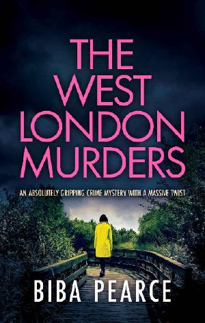 THE WEST LONDON MURDERS an absolutely gripping crime mystery with a massive twist (Detective Rob Miller Mysteries Book 2)