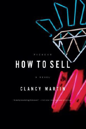 How to Sell · A Novel