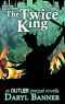 The Twice King (an Outlier prequel novella)