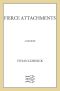 Fierce Attachments · A Memoir