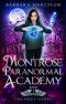 Montrose Paranormal Academy, Book 1 · the Nexis Secret · A Young Adult Urban Fantasy Academy Novel