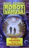 Isaac Asimov Robotvarosa 5-6