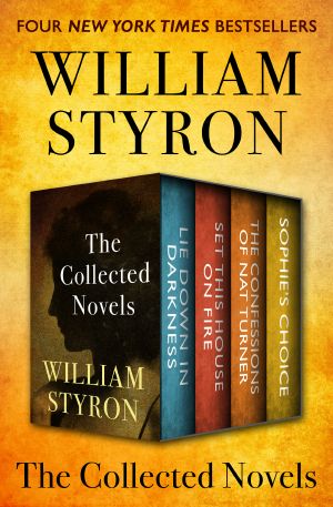 William Styron: The Collected Novels