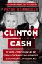 Clinton Cash · The Untold Story of How and Why Foreign Governments and Businesses Helped Make Bill and Hillary Rich