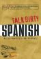 Talk Dirty Spanish