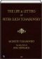 The Life & Letters of Peter Ilich Tchaikovsky (illustrated)