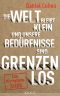 Die Welt bleibt klein, und unsere Bedürfnisse sind grenzenlos · Eine Wachstumskritik